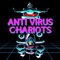 Anti Virus Chariots