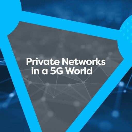 Private Networks in a 5G World