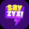 Say ZYX!