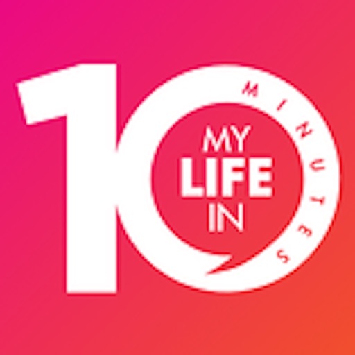 My Life in 10 Minutes