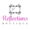 Welcome to the Reflections Boutique App