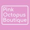 Welcome to the Pink Octopus Boutique App