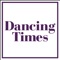 Dancing Times is Britain’s leading dance monthly