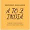 A TO Z INDIA magazine covers the Indian through his creative life, customs, traditions, languages, marriage, work life, history, art, foods and so much more