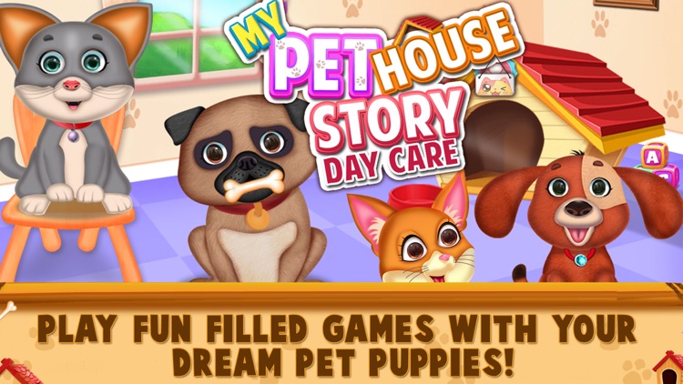 My Pet House Story - Day Care