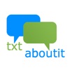 txtAboutIt Mobile App