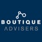 Boutique Advisers are pleased to be able to offer our clients an exclusive service via the new Boutique App