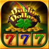 Dublin Dollars Slots Prestige