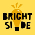 Top 39 Entertainment Apps Like BRIGHT SIDE of Life - Best Alternatives