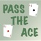 Pass the Ace