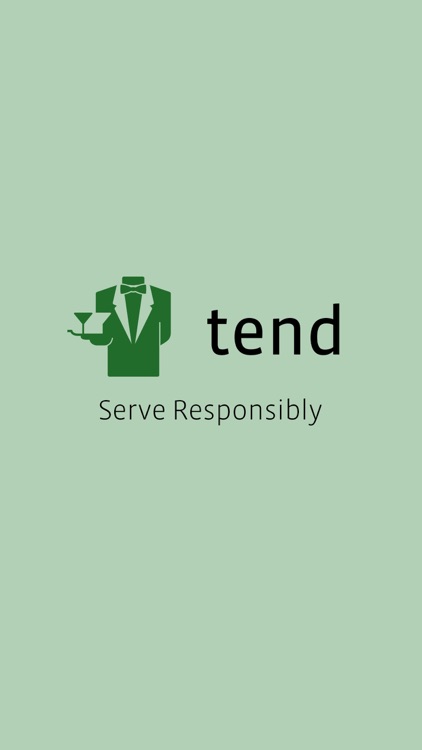 Tend - Serve Responsibly