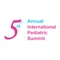 This application is meant to update users with information related to the 5th Annual International Pediatric Summit