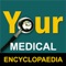 YOUR MEDICAL ENCYCLOPAEDIA – OVER 40,000 DOWNLOADS WORLDWIDE SINCE RELEASE