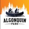 The Algonquin Park Adventure Map app is an offline navigation app showing all the paddling routes, campsites, trails, fishing locations, roadside attractions, wildlife viewing areas and more