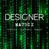 DESIGNER MATRIX