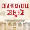 Cumhuriyetle Geleceğe