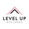 LEVEL UP with Laurie
