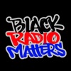 BLACK RADIO MATTERS