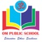 OM PUBLIC SCHOOL incorporates the comprehensive improvement of understudies by advancing the personal satisfaction