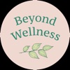 Beyond Wellness