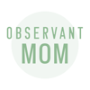 The Observant Mom app screenshot 45 by Amber Domoradzki - appdatabase.net