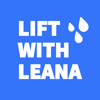 Lift with Leana - Leana Deeb