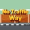 welcome to "No Traffic Way" app