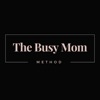 The Busy Mom Method