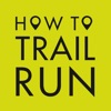 How To Trail Run TR
