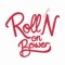 Welcome to the Roll’N on Bower Mobile App