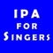 IPA Sing is a resource for singers and conductors performing in English, German, Italian and French