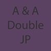 A and A Double JP