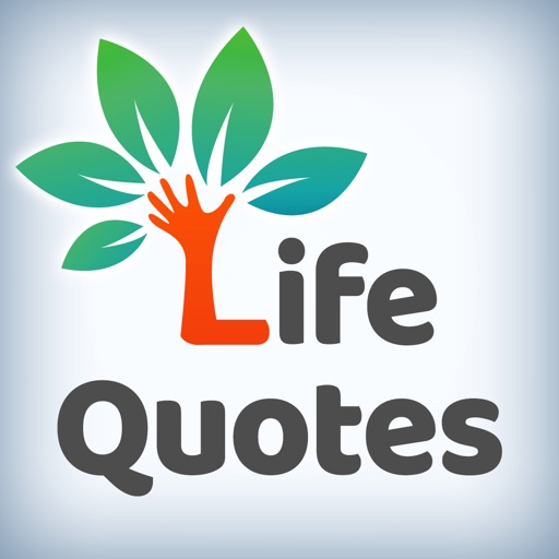 Life Quotes - Inspirational Wisdom for Happy Days