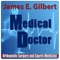 James E. Gilbert, M.D.