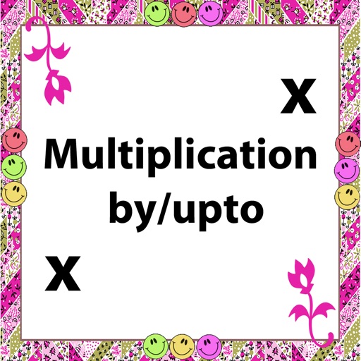 Multiplication by/upto Multiplication by/upto