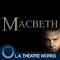 Macbeth (by William Shakespeare) is presented by L