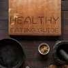 Healthy Eating Guide