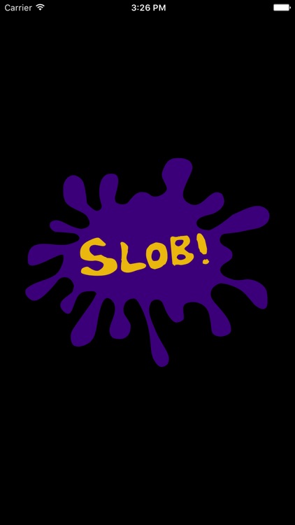 Slob!