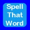 Spell That Word is a game where in you need to fill in the blank alphabet, there are 3 levels viz