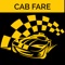 Cab Fare is an app to help you to calculate the cost of a taxi ride