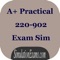 A+™ Practical Exam simulator provides practice questions for A+™ Practical certification 220-902 offered by CompTIA®