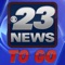 23 News to Go