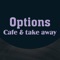 This app is exclusively designed for fans of Options Cafe