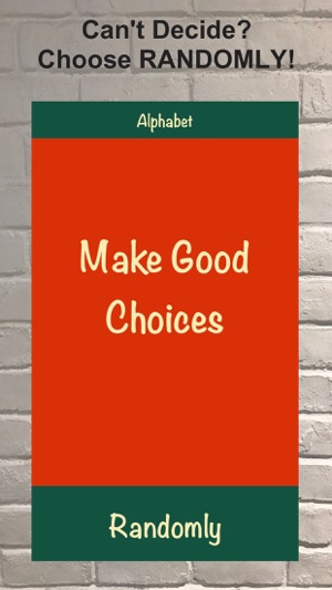 Randomly - Make Good Choices