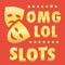 OMG, you won't believe the belly laughter and the non-stop, winning action you get from the funniest slots game on the App store