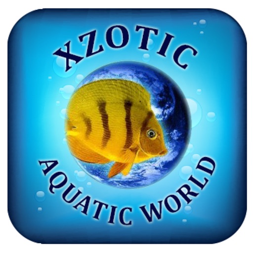 Xzotic Aquatic World iOS App