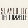 Slayed By Tia Turrelle