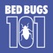 Bed Bugs 101 is the essential comprehensive reference guide for locating and identifying bed bugs