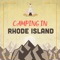 Where are the best places to go camping in Rhode Island