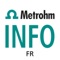 L’appli Metrohm Information vous informe sur les actualités dans le domaine de la chimie analytique et chez Metrohm
